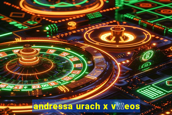 andressa urach x v閾哾eos